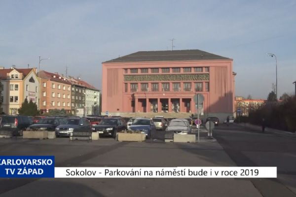 Sokolov: Parkování na náměstí bude i v roce 2019 (TV Západ)