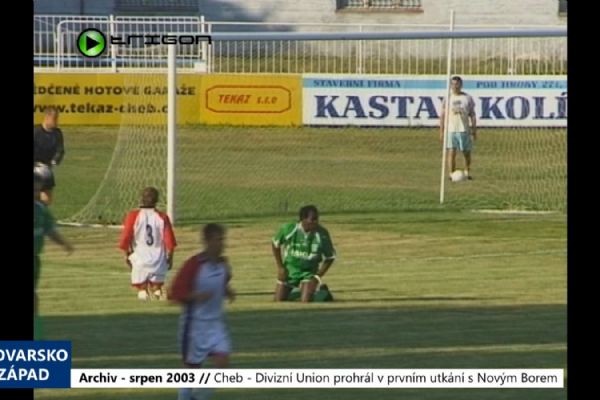 2003 – Cheb: Divizní Union prohrál v prvním utkání s Novým Borem 0:1 (TV Západ)