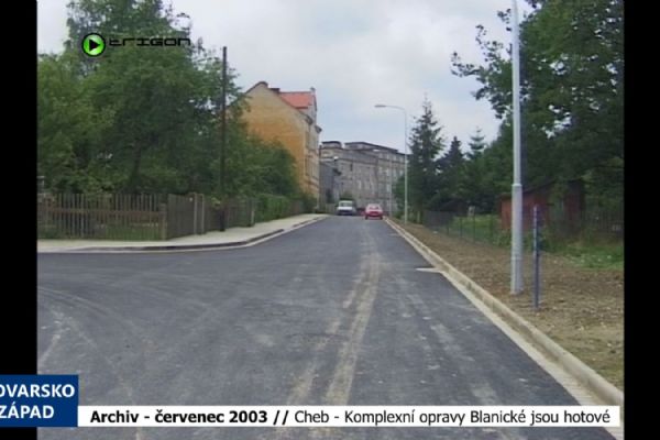 2003 – Cheb: Komplexní opravy Blanické jsou hotové (TV Západ)