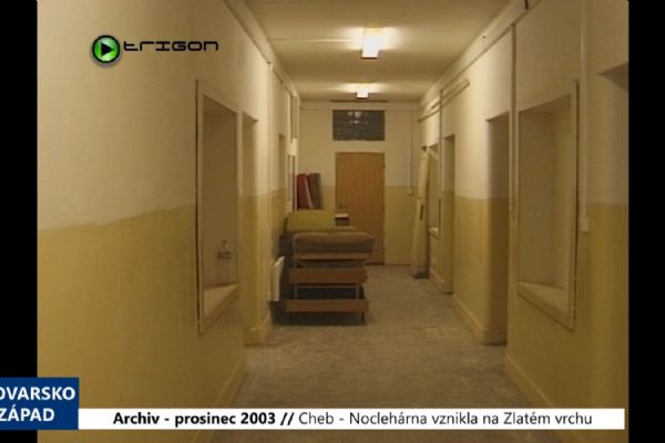 2003 – Cheb: Noclehárna vznikla na Zlatém vrchu (TV Západ)