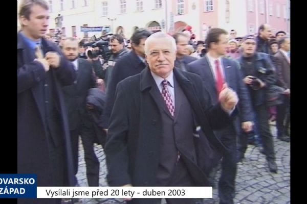 2003 – Cheb, Sokolov: Města navštívil prezident Klaus s doprovodem (TV Západ)