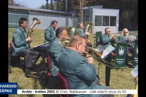2003 – Cheb, Waldsassen: Lidé oslavili vstup do EU (TV Západ)