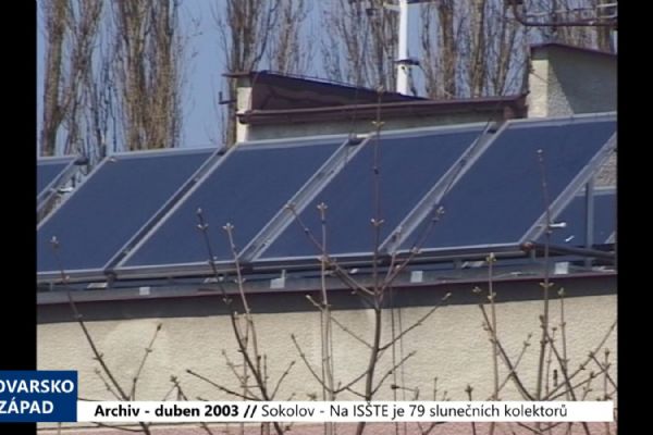 2003 – Sokolov: Na ISŠTE je 79 slunečních kolektorů (TV Západ)