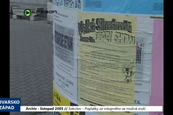 2003 – Sokolov: Poplatky ze vstupného se možná zruší (TV Západ)	