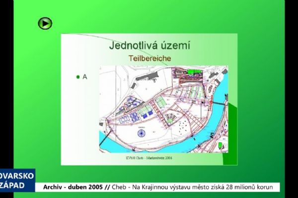 2005 – Cheb: Na Krajinnou výstavu město získá 28 milionů (TV Západ) 2005 – Cheb: Na Krajinnou výstavu město získá 28 milionů (TV Západ)