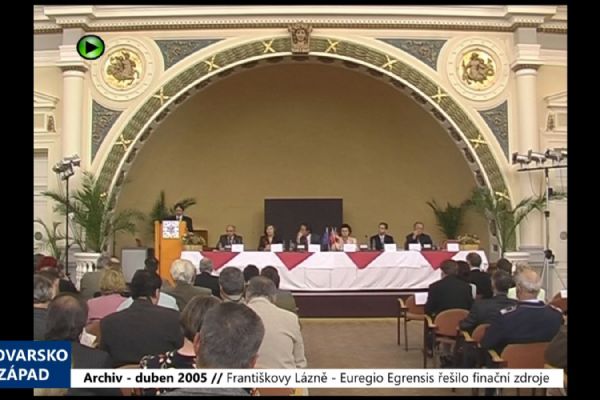 2005 – Františkovy Lázně: Euregio Egrensis řešilo finační zdroje (TV Západ) 2005 – Františkovy Lázně: Euregio Egrensis řešilo finační zdroje (TV Západ)