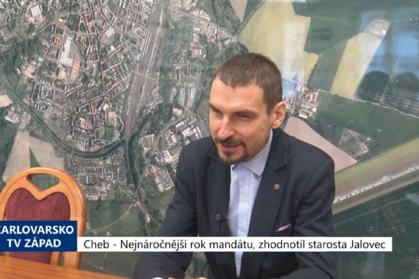 Cheb: Nejnáročnější rok mandátu, zhodnotil starosta Jalovec (TV Západ)