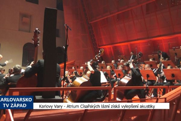 Karlovy Vary: Atrium Císařských lázní získá vylepšení akustiky (TV Západ)