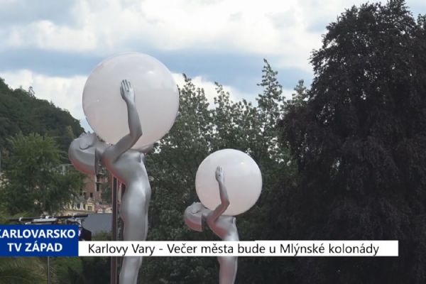 Karlovy Vary: Večer města bude u Mlýnské kolonády (TV Západ)