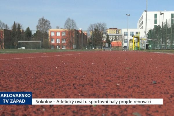 Sokolov: Atletický ovál u sportovní haly projde renovací (TV Západ)