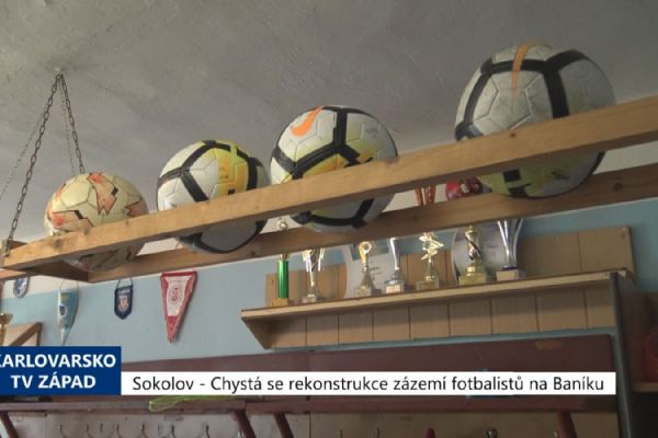 Sokolov: Chystá se rekonstrukce zázemí fotbalistů na Baníku (TV Západ)