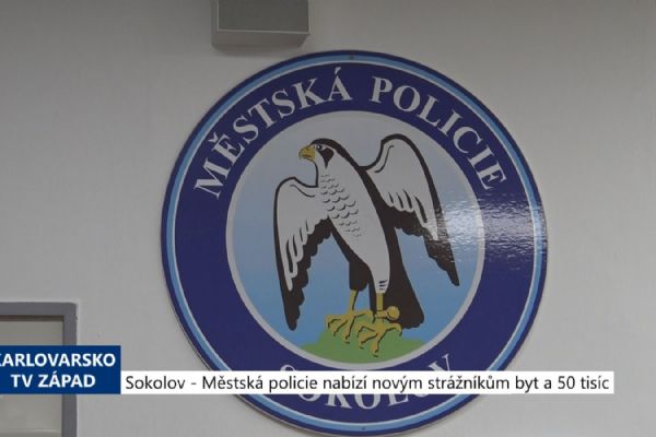 Sokolov: Městská policie nabízí novým strážníkům byt a 50 tisíc (TV Západ)