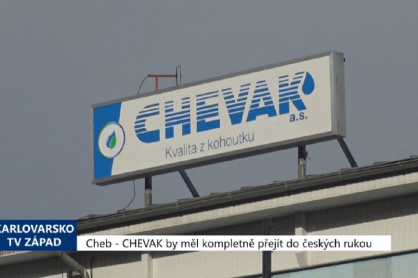 Cheb: CHEVAK by měl kompletně přejít do českých rukou (TV Západ) Cheb: CHEVAK by měl kompletně přejít do českých rukou (TV Západ)
