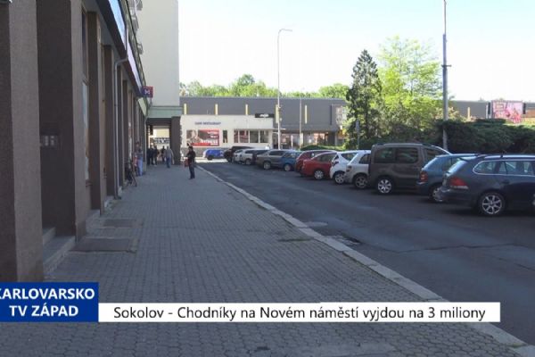 Sokolov: Chodníky na Novém náměstí vyjdou na 3 miliony (TV Západ)