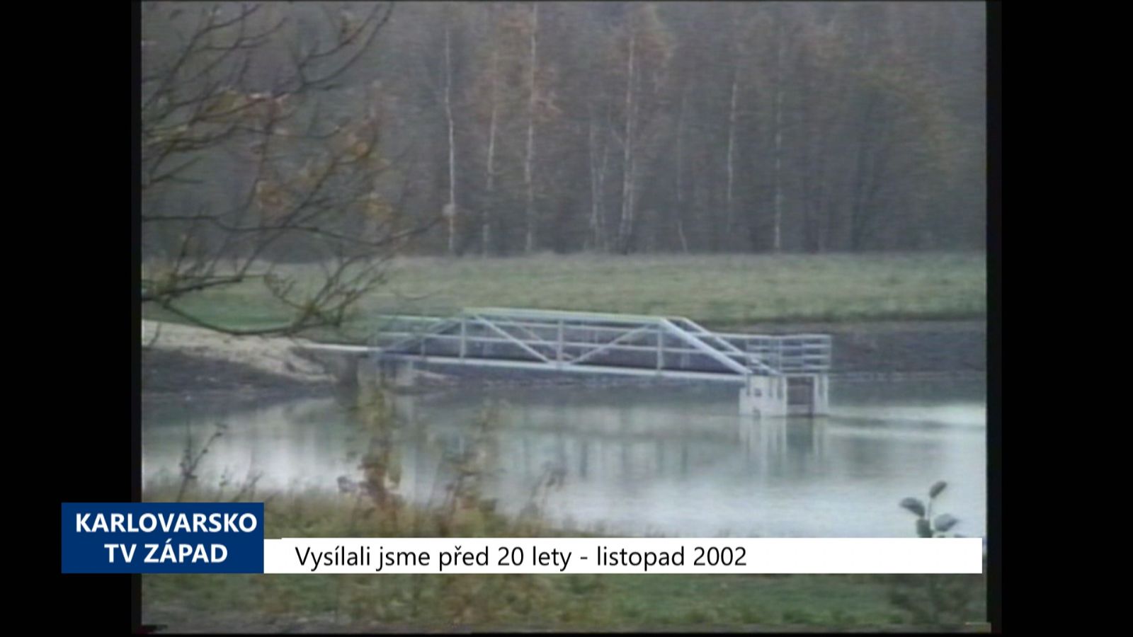 2002 – Sokolov: O nádrž Michal se bude starat město i SUAS (TV Západ)