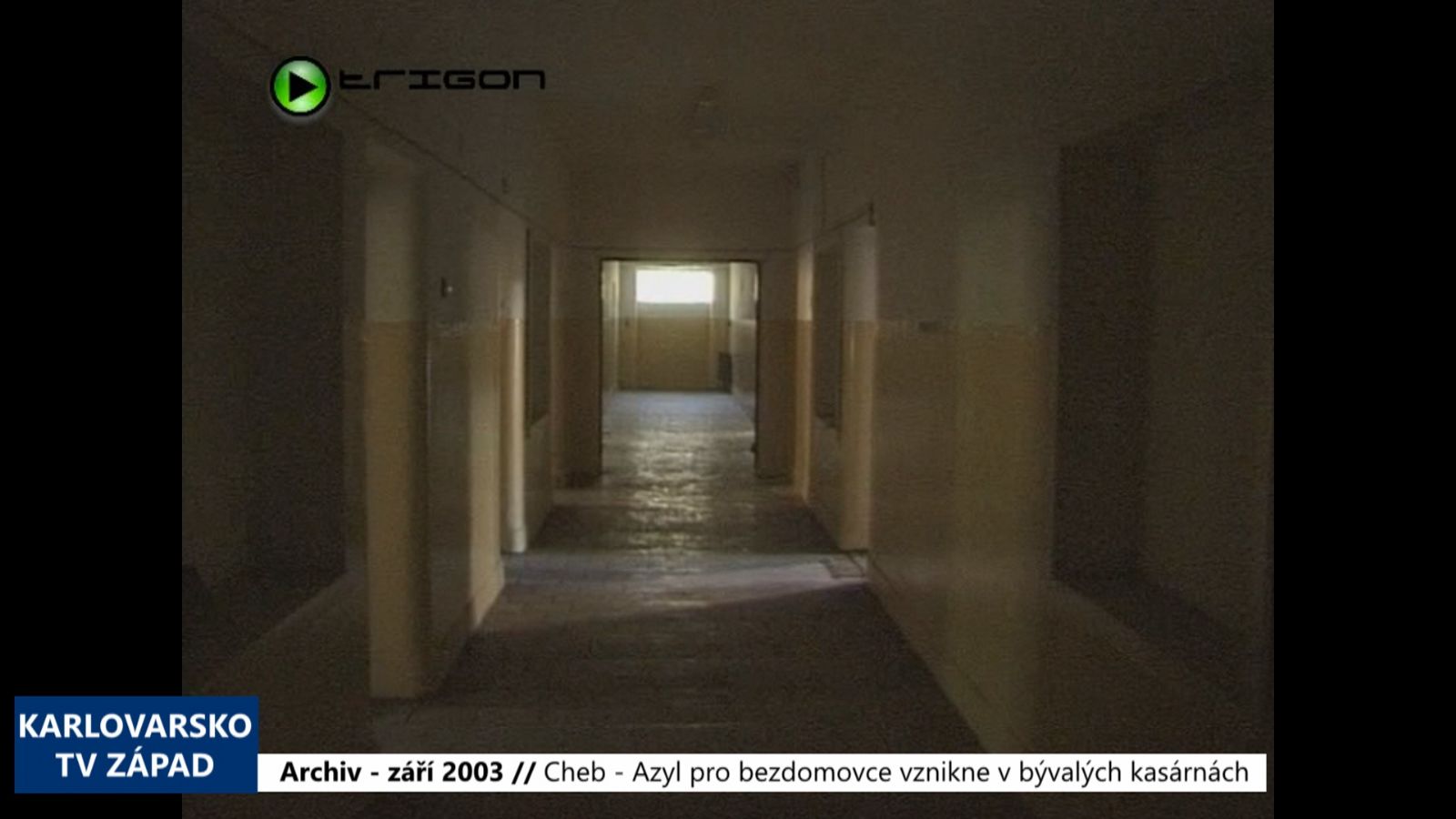 2003 – Cheb: Azyl pro bezdomovce vznikne v bývalých kasárnách (TV Západ)