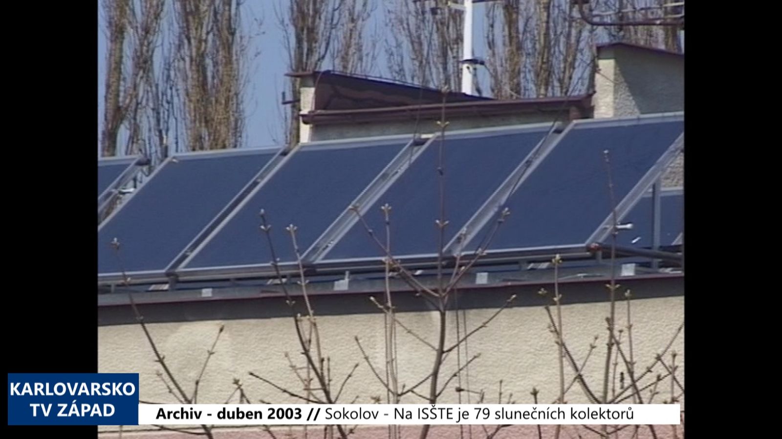 2003 – Sokolov: Na ISŠTE je 79 slunečních kolektorů (TV Západ)