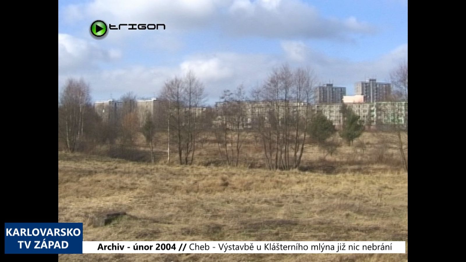 2004 – Cheb: Výstavbě u Klášterního mlýna již nic nebrání (TV Západ)