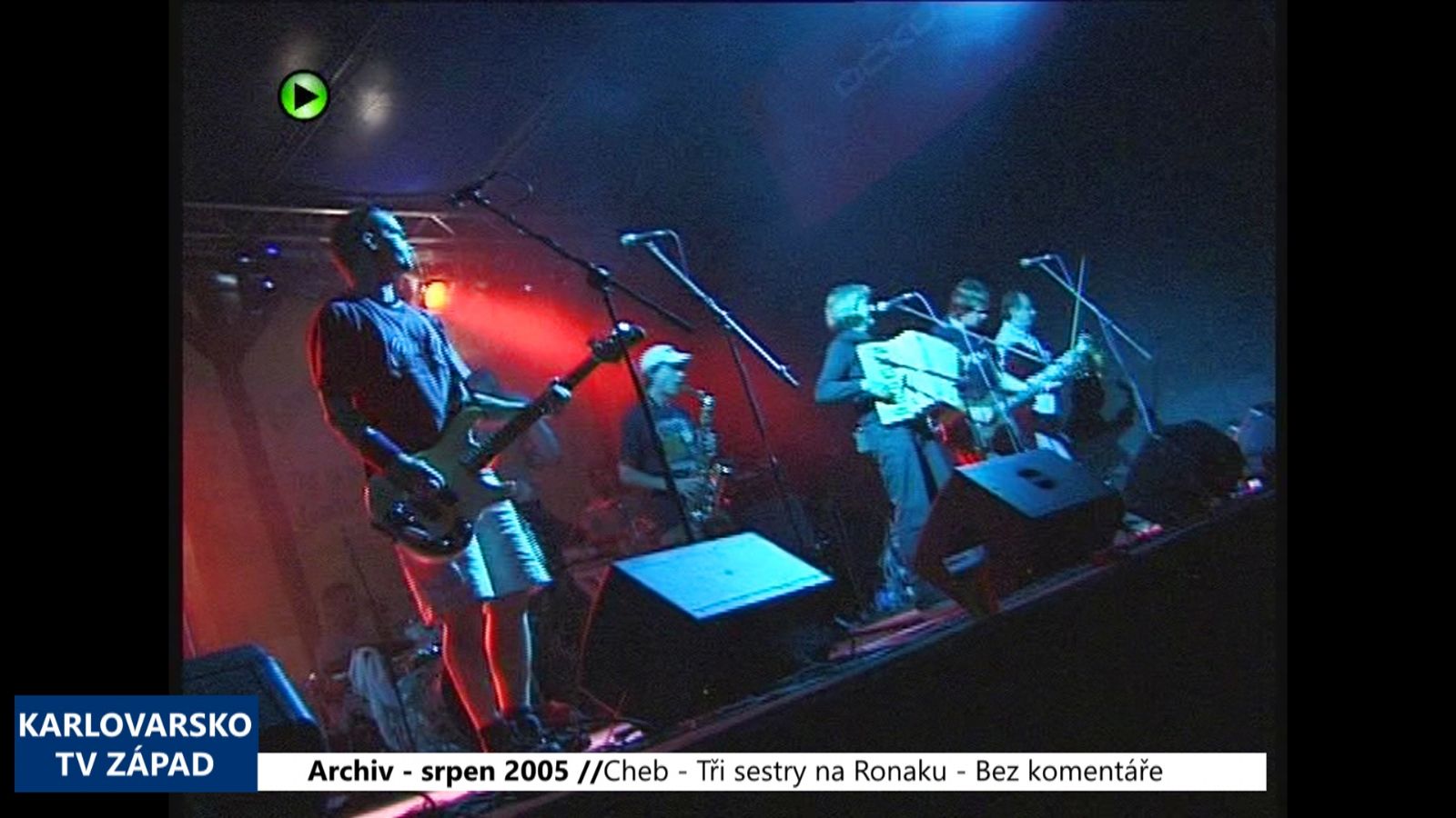 2005 – Cheb: Bez komentáře – Tři sestry na Ronaku (TV Západ)