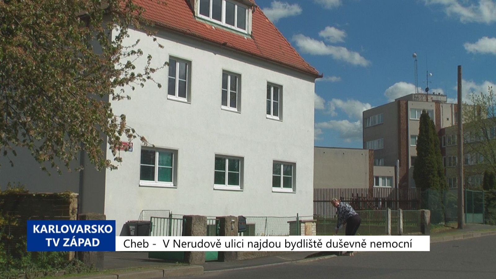 Cheb: V Nerudově ulici najdou bydliště duševně nemocní (TV Západ)