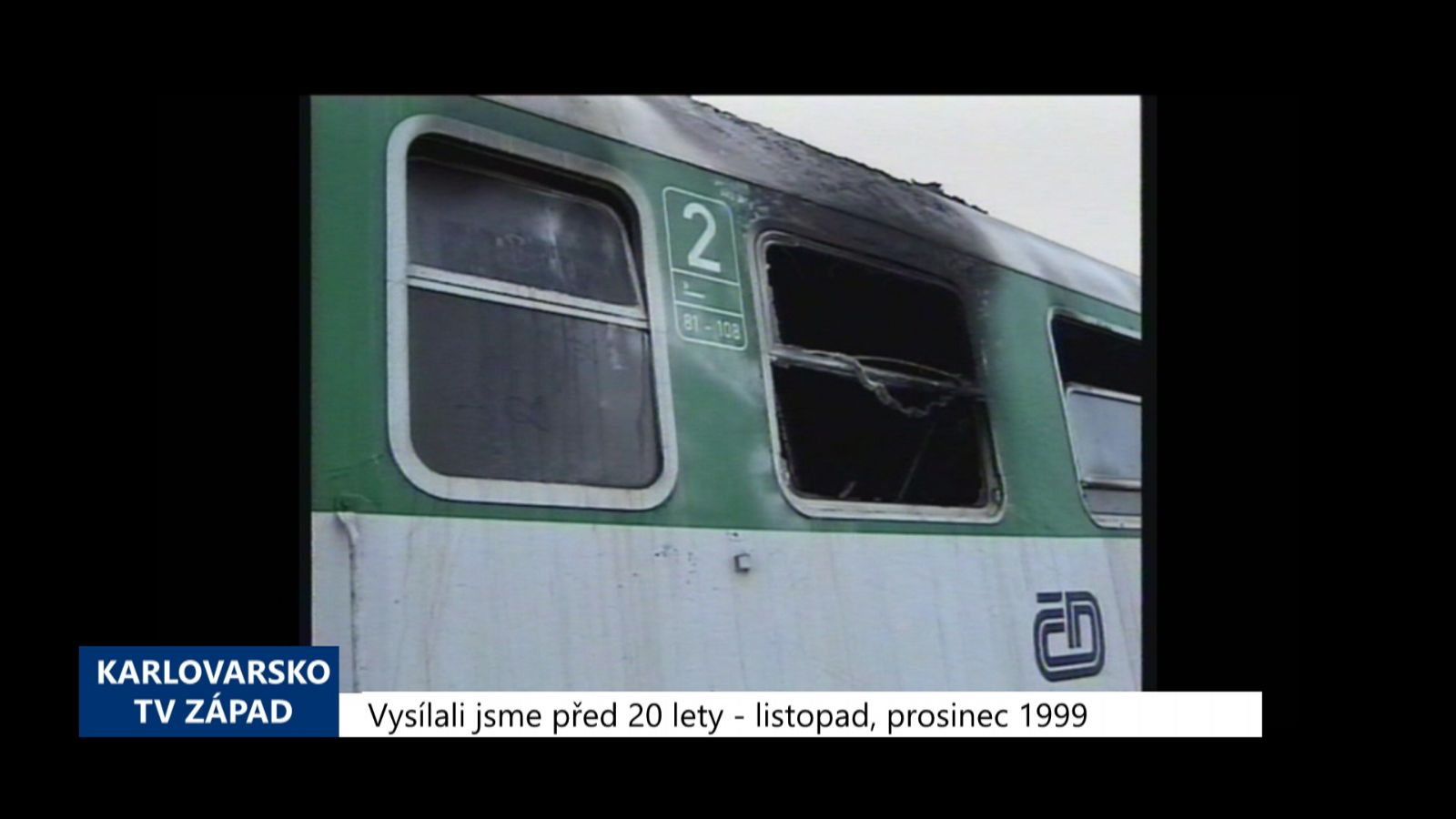 1999 – Františkovy Lázně: Odstavený vagón nejspíše zapálil bezdomovec (TV Západ)