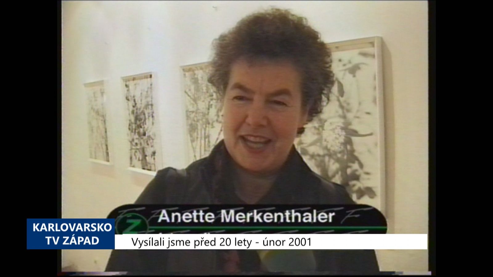 2001 – Cheb: V Galerii G4 vystavuje Anette Merkenthaler (TV Západ)